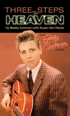 Trei pași spre cer: Povestea lui Eddie Cochran - Three Steps to Heaven: The Eddie Cochran Story