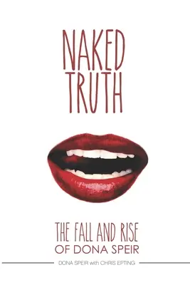 Adevărul gol-goluț: Căderea și ascensiunea Doinei Speir (The Naked Truth: The Fall and Rise of Dona Speir) - The Naked Truth: The Fall and Rise of Dona Speir