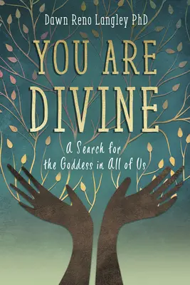 Ești divină: O căutare a zeiței din fiecare dintre noi - You Are Divine: A Search for the Goddess in All of Us