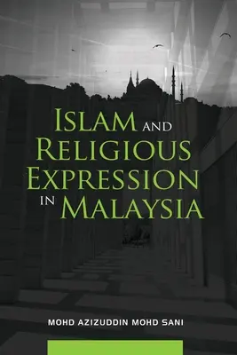 Islamul și exprimarea religioasă în Malaezia - Islam and Religious Expression in Malaysia