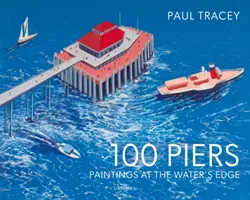 100 Piers - Picturi la marginea apei - 100 Piers - Paintings at the Water's Edge