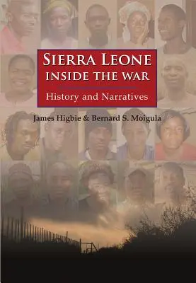 Sierra Leone: În interiorul războiului: Istorie și narațiuni - Sierra Leone: Inside the War: History and Narratives