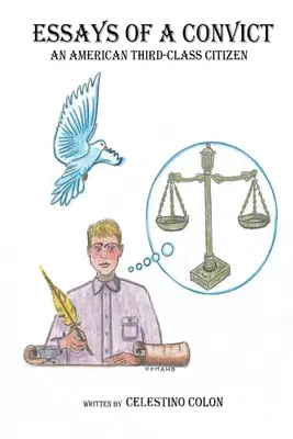 Eseurile unui deținut: Un cetățean american de clasa a treia - Essays of a Convict: An American Third Class Citizen
