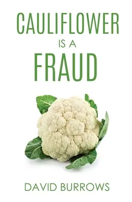 Conopida este o înșelătorie - Cauliflower Is A Fraud