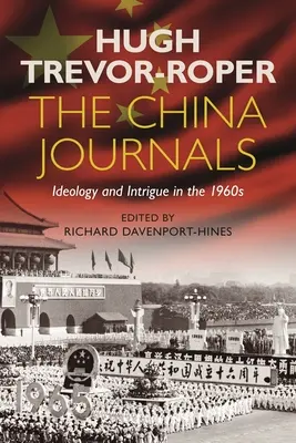 The China Journals: Ideologie și intrigă în anii 1960 - The China Journals: Ideology and Intrigue in the 1960s
