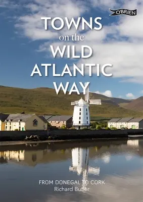 Orașele de pe Wild Atlantic Way - Towns on the Wild Atlantic Way