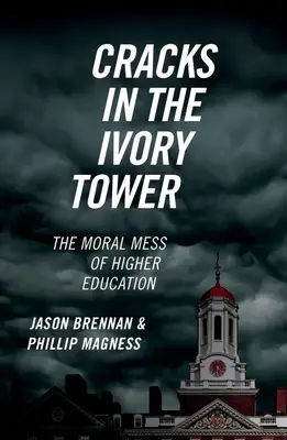 Fisuri în turnul de fildeș: mizeria morală a învățământului superior - Cracks in the Ivory Tower: The Moral Mess of Higher Education