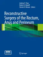 Chirurgia reconstructivă a rectului, anusului și perineului - Reconstructive Surgery of the Rectum, Anus and Perineum