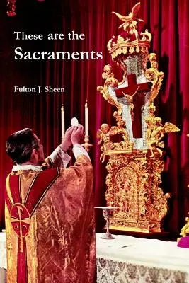 Acestea sunt Sacramentele - These are the Sacraments