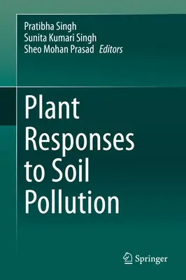 Răspunsurile plantelor la poluarea solului - Plant Responses to Soil Pollution