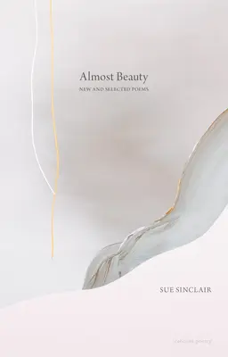 Aproape frumusețe: Poeme noi și alese - Almost Beauty: New and Selected Poems