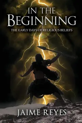 In the Beginning: Primele zile ale credințelor religioase - In the Beginning: The Early Days of Religious Beliefs
