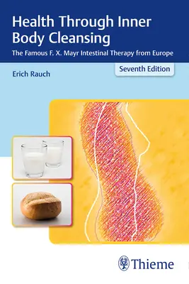 Sănătate prin curățarea interioară a corpului: Faimoasa terapie intestinală F. X. Mayr din Europa - Health Through Inner Body Cleansing: The Famous F. X. Mayr Intestinal Therapy from Europe