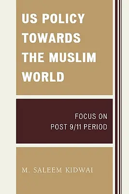 Politica SUA față de lumea musulmană: Accent pe perioada de după 9/11 - US Policy Towards the Muslim World: Focus on Post 9/11 Period