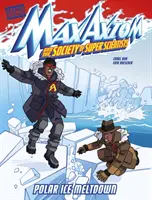 Topirea gheții polare - O aventură cu Max Axiom Super Scientist - Polar Ice Meltdown - A Max Axiom Super Scientist Adventure