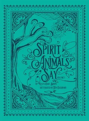 Spiritul animalelor spune: Volumul 1 - Spirit Animals Say: Volume 1