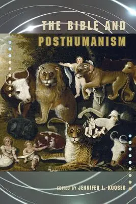 Biblia și postumanismul - The Bible and Posthumanism
