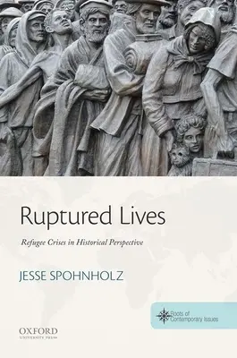 Ruptured Lives: Crizele refugiaților în perspectivă istorică - Ruptured Lives: Refugee Crises in Historical Perspective