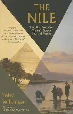 Nilul: Călătorind în josul râului prin trecutul și prezentul Egiptului - The Nile: Travelling Downriver Through Egypt's Past and Present