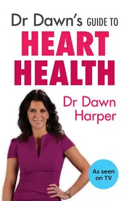 Ghidul Dr. Dawn pentru sănătatea inimii - Dr Dawn's Guide to Heart Health