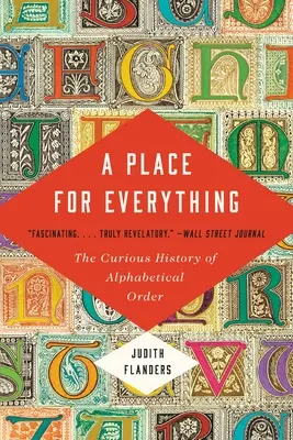 Un loc pentru orice: Istoria curioasă a ordinii alfabetice - A Place for Everything: The Curious History of Alphabetical Order