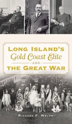 Elita Gold Coast din Long Island și Marele Război - Long Island's Gold Coast Elite and the Great War