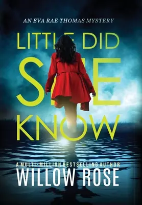 Little Did She Know: Un roman polițist intrigant și captivant - Little Did She Know: An intriguing, addictive mystery novel