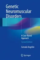 Tulburări neuromusculare genetice: A Case-Based Approach - Genetic Neuromuscular Disorders: A Case-Based Approach