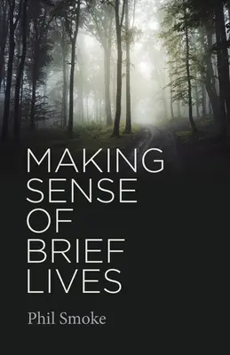 Dând sens vieților scurte - Making Sense of Brief Lives