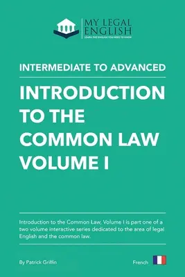 Introducere în dreptul comun, vol. 1: Engleză pentru o introducere în dreptul comun, vol. 1 - Introduction to the Common Law, Vol 1: English for an Introduction to the Common law, Vol 1