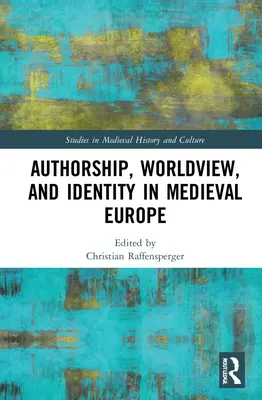 Autoarea, viziunea asupra lumii și identitatea în Europa medievală - Authorship, Worldview, and Identity in Medieval Europe