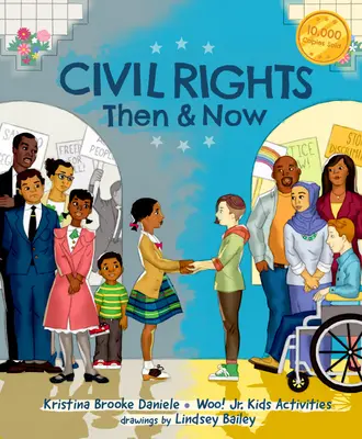 Civil Rights Then and Now: A Timeline of Past and Present Social Justice Issues in America (Black History Book for Kids)