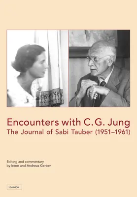 Întâlniri cu C. G. Jung: Jurnalul lui Sabi Tauber (1951-1961) - Encounters with C. G. Jung: The Journal of Sabi Tauber (1951-1961)