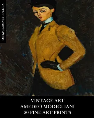Vintage Art: Amedeo Modigliani: 20 de printuri de artă plastică: Efemeride figurative pentru înrămare, decorațiuni interioare și colaje - Vintage Art: Amedeo Modigliani: 20 Fine Art Prints: Figurative Ephemera for Framing, Home Decor and Collage
