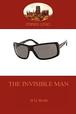 Omul invizibil: un thriller science fiction clasic (Aziloth Books) - The Invisible Man: a classic science fiction thriller (Aziloth Books)