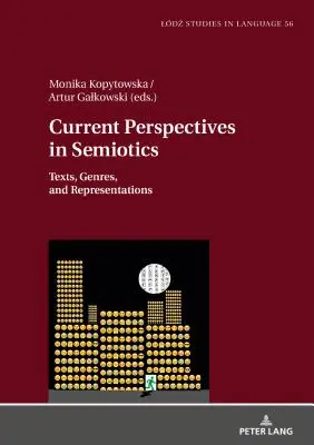 Perspective actuale în semiotică: Texte, genuri și reprezentări - Current Perspectives in Semiotics: Texts, Genres, and Representations