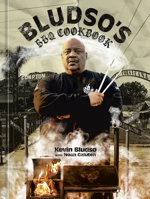 Bludso's BBQ Cookbook: O afacere de familie în fum și suflet - Bludso's BBQ Cookbook: A Family Affair in Smoke and Soul