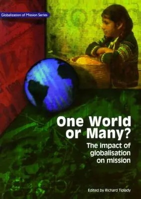 O lume sau mai multe: Impactul globalizării asupra misiunii - One World or Many: The Impact of Globalisation on Mission