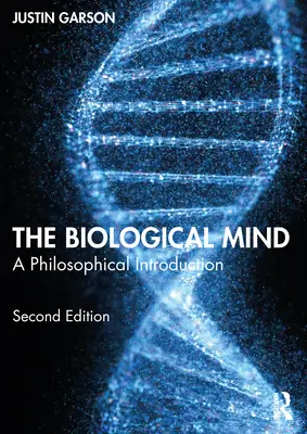 Mintea biologică: O introducere filosofică - The Biological Mind: A Philosophical Introduction