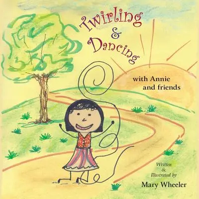 Twirling și dans cu Annie și prietenii - Twirling and Dancing with Annie and Friends