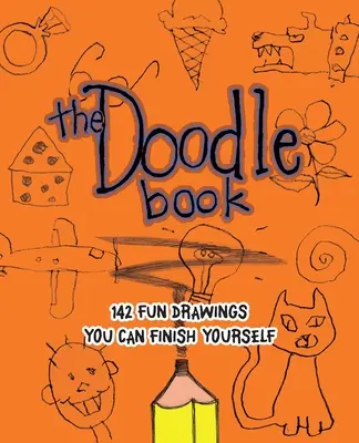 Doodle Book: 187 de desene amuzante pe care le poți termina singur - Doodle Book: 187 Fun Drawings You Can Finish Yourself