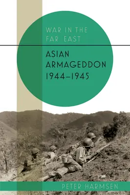 Armaghedonul asiatic, 1944-45 - Asian Armageddon, 1944-45