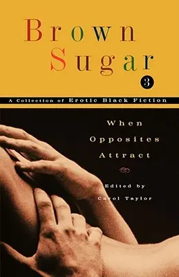 Zahăr brun 3: Când opusele se atrag - Brown Sugar 3: When Opposites Attract