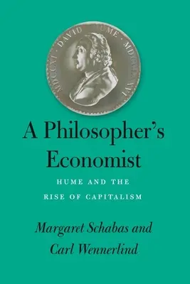 Economistul unui filozof: Hume and the Rise of Capitalism (Hume și apariția capitalismului) - A Philosopher's Economist: Hume and the Rise of Capitalism