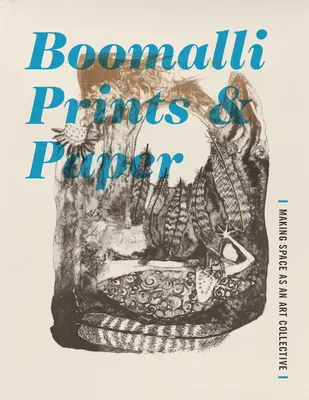 Boomalli Prints and Paper: Crearea spațiului ca un colectiv de artă - Boomalli Prints and Paper: Making Space as an Art Collective