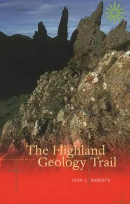 Traseul geologic Highland - The Highland Geology Trail