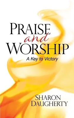 Lauda și închinarea: O cheie a victoriei - Praise and Worship: A Key to Victory