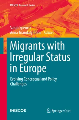 Migranții cu statut neregulamentar în Europa: Provocări conceptuale și politice în evoluție - Migrants with Irregular Status in Europe: Evolving Conceptual and Policy Challenges