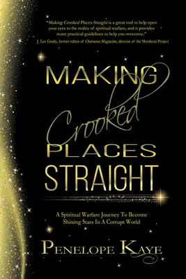 Îndreptarea locurilor strâmbe: O călătorie de război spiritual pentru a deveni stele strălucitoare într-o lume coruptă - Making Crooked Places Straight: A Spiritual Warfare Journey to Become Shining Stars in a Corrupt World