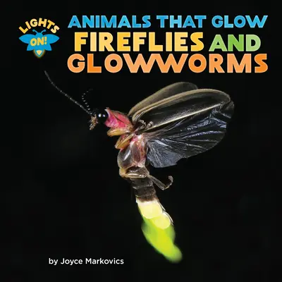 Licurici și viermi incandescenți - Fireflies and Glowworms